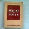 MASINI DE FORTA - MANUAL PENTRU SCOLILE MEDII TEHNICE