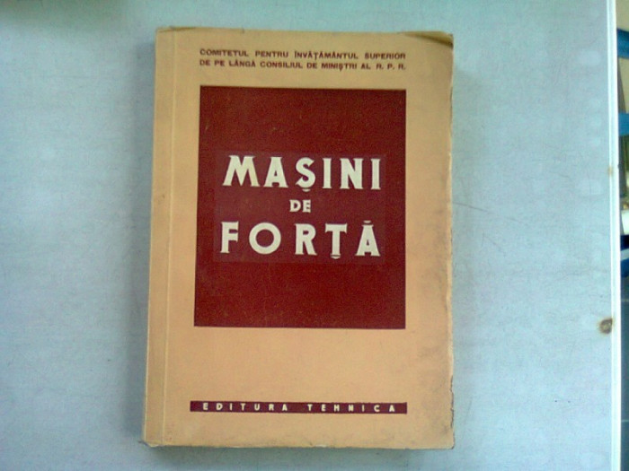 MASINI DE FORTA - MANUAL PENTRU SCOLILE MEDII TEHNICE