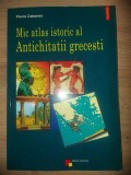 Mic atlas istoric al Antichitatii grecesti- Pierre Cabanes