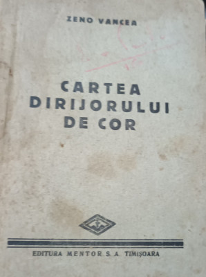 CARTEA DIRIJORULUI DE COR ZENO VANCEA foto