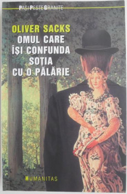 Omul care isi confunda sotia cu o palarie &amp;ndash; Oliver Sacks foto