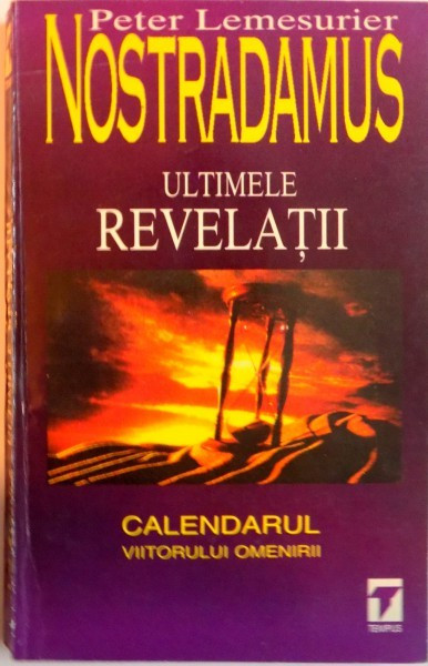 NOSTRADAMUS , ULTIMELE REVELATII de PETER LEMESURIER , 1996