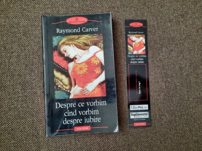 RAYMOND CARVER DESPRE CE VORBIM CIND VORBIM DESPRE IUBIRE, foto