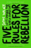 Five Rules for Rebellion | Sophie Walker, Icon Books Ltd