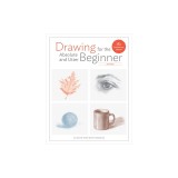 Drawing for the Absolute and Utter Beginner, Revised: 15th Anniversary Edition