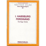 I. Habsburg Ferdin&aacute;nd - Nagy Tam&aacute;s