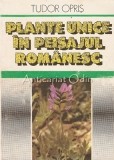 Plante Unice &icirc;n Peisajul Rom&acirc;nesc - Tudor Opriș, Roman, Beletristica, Editura Sport-Turism, 1990