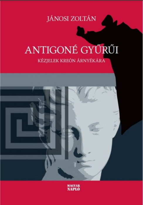 Antigon&Atilde;&copy; gy&Aring;&plusmn;r&Aring;&plusmn;i - K&Atilde;&copy;zjelek Kre&Atilde;&sup3;n &Atilde;&iexcl;rny&Atilde;&copy;k&Atilde;&iexcl;ra - J&Atilde;&iexcl;nosi Zolt&Atilde;&iexcl;n