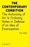 The Autonomy of Art Is Ordinary: Notes in Defense of an Idea of Emancipation