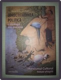 ANDREI DIRLAU - CORECTITUDINEA POLITICA * O IDEOLOGIE NEOMARXISTA (*AUTOGRAF)