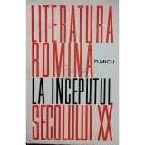 D. Micu - Literatura romana la inceputul secolului XX (Editia: 1964)