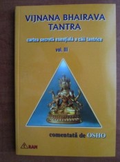 Vijnana Bhairava Tantra - Cartea secreta esentiala a caii tantrice comentata de Osho (volumele 3,4,5)