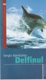 Sergio Bambaren - Delfinul. Povestea unui visator, Humanitas