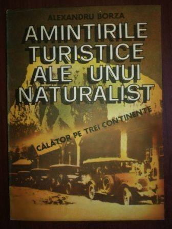 Amintirile turistice ale unui naturalist- Alexandru Borza