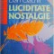 Luciditate si nostalgie &ndash; Dan Ciachir