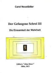 Der gefangene Schrei: Die Einsamkeit der Wahrheit, Band 3