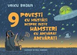9 povești cu mustăţi despre niște hamsteri cu adevărat adevărați - Voicu Bojan
