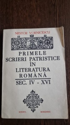 Nestor Vornicescu - Primele scrieri patristice in literatura noastra secolul IV-XVI foto
