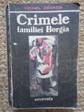 Michel Zevaco - Crimele familiei Borgia (Editia: 1990)