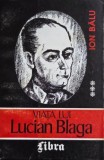 Viata lui Lucian Blaga, vol. III (aprilie 1944 - iunie 1947) - Ion Balu