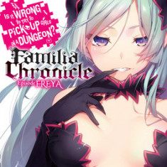 Is It Wrong to Try to Pick Up Girls in a Dungeon? Familia Chronicle, Vol. 2 (light novel)