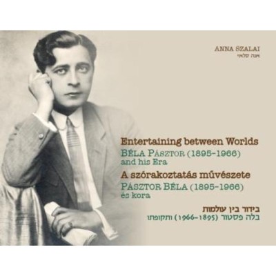A sz&amp;oacute;rakoztat&amp;aacute;s műv&amp;eacute;szete - P&amp;aacute;sztor B&amp;eacute;la (1895-1966) &amp;eacute;s kora - Szalai Anna foto