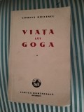 Ciprian Doicescu Viata lui Goga, editie princeps, stare foarte buna, 1942, Cartea Romaneasca Educational