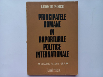 LEONID BOICU- PRINCIPATELE ROMANE IN RAPORTURILE POLITICE INTERNATIONALE foto