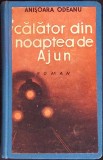 Calator din Noaptea de Ajun, Anisoara Odeanu, Editura Cultura Nationala, 1936, Romana, Cartonata, Buna