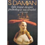 S. Damian - Fals tratat despre psihologia succesului 1972-1995 (Editia: 1995)