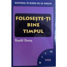 FOLOSESTE - TI BINE TIMPUL de RONALD BRACEY , 1998
