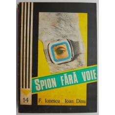 Spion fara voie &ndash; Florin Ionescu, Ioan Dinu