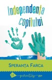 Independenta copilului | Speranta Farca