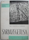 Sarmizegetusa - C. Daicoviciu, H. Daicoviciu - Carte Istorie, Arheologie Dacia Antica