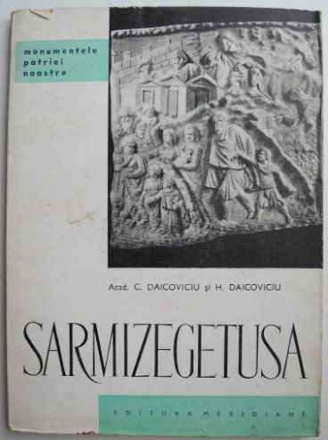 Sarmizegetusa &ndash; C. Daicoviciu, H. Daicoviciu