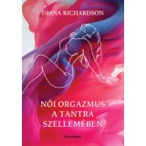 Női orgazmus a tantra szellem&eacute;ben - Diana Richardson
