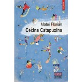 Cexina Catapuxina - Paperback brosat - Matei Florian - Polirom
