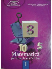 Mircea Fianu - Matematica pentru clasa a VIII-a - Partea I (Editia: 2012)