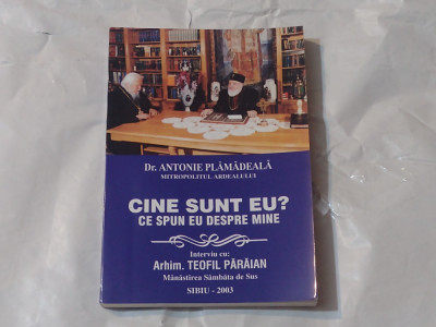 Dr.ANTONIE PLAMADEALA - CINE SUNT EU ? CE SPUN EU DESPRE MINE foto