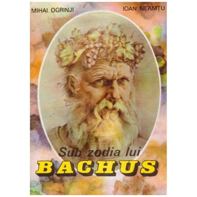 Mihai Ogrinji, Ioan Neamtu - Sub zodia lui Bachus - 129134 foto