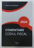 COMENTARII , CODUL FISCAL de MARIANA DARLAIANE , 2024