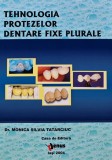 Cumpara ieftin Tehnologia protezelor dentare fixe plurale - 2004 - Monica Silvia Tatarciuc ($E138)