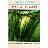 Conrad Richter - Marea de Iarba - 112628