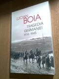 Cumpara ieftin Lucian Boia - Tragedia Germaniei 1914-1945 (Editura Humanitas, 2018)