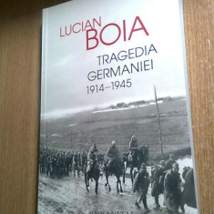 Lucian Boia - Tragedia Germaniei 1914-1945 (Editura Humanitas, 2018)