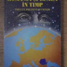 ROMANIA SI LUMEA IN TIMP TRECUT, PREZENT SI VIITOR-IOAN ISTRATE