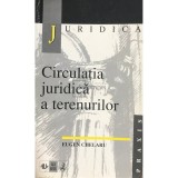 Eugen Chelaru - Circulatia juridica a terenurilor (Editia: 1999)
