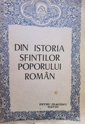 Petru Diaconu David - Din istoria Sfintilor poporului roman (semnata) (1992) foto