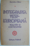 Integrarea vest-europeana. Realitati si controverse &ndash; Dumitru Olaru