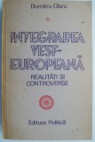 Integrarea Vest-Europeana: Realitati si Controverse - Dumitru Olaru - Carte Politica